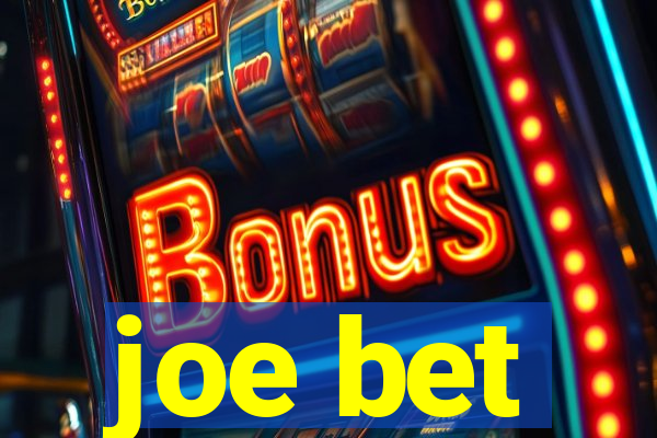 joe bet